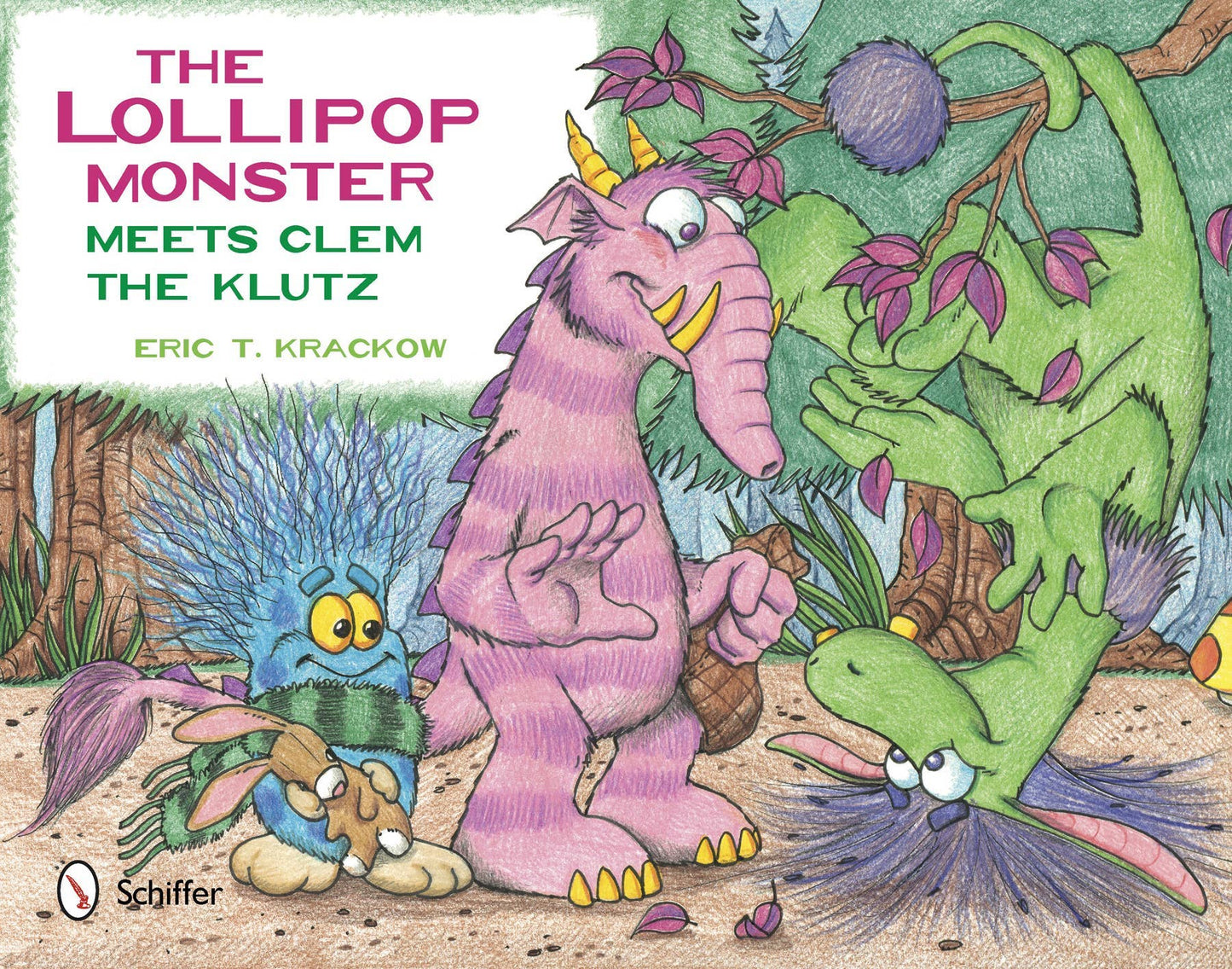 Schiffer Publishing - The Lollipop Monster Meets Clem the Klutz