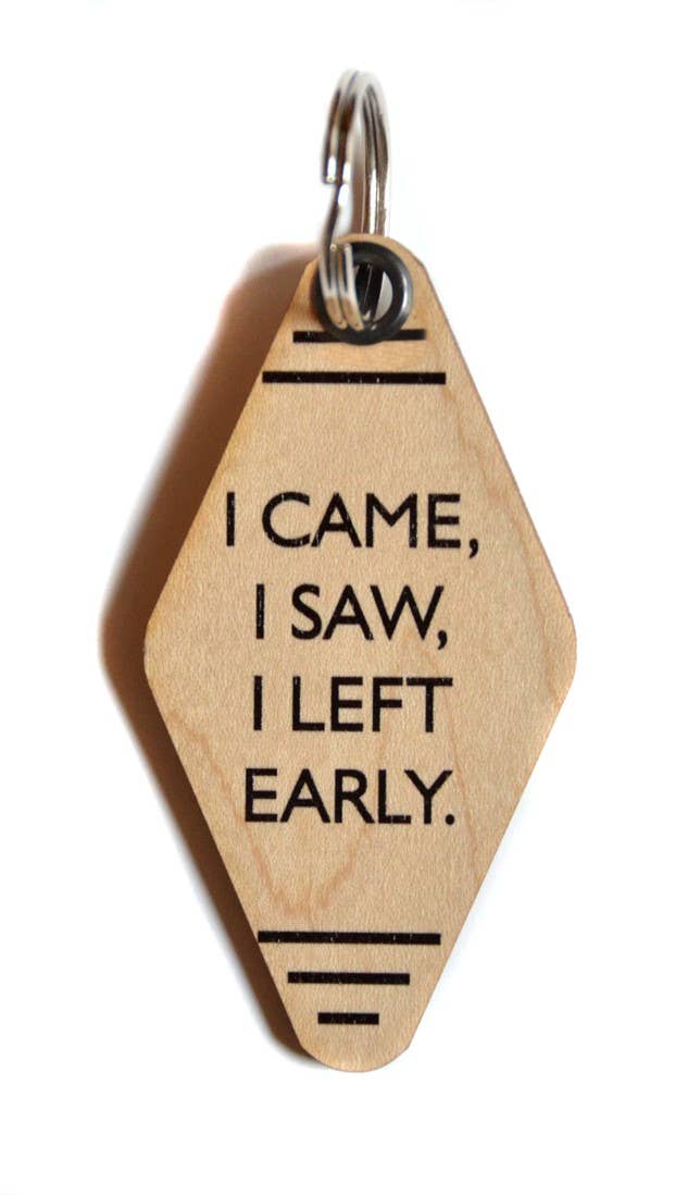 Driftless Studios - Keychain - I Came I Saw I Left Early Funny Keychains