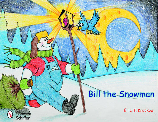 Schiffer Publishing - Bill the Snowman
