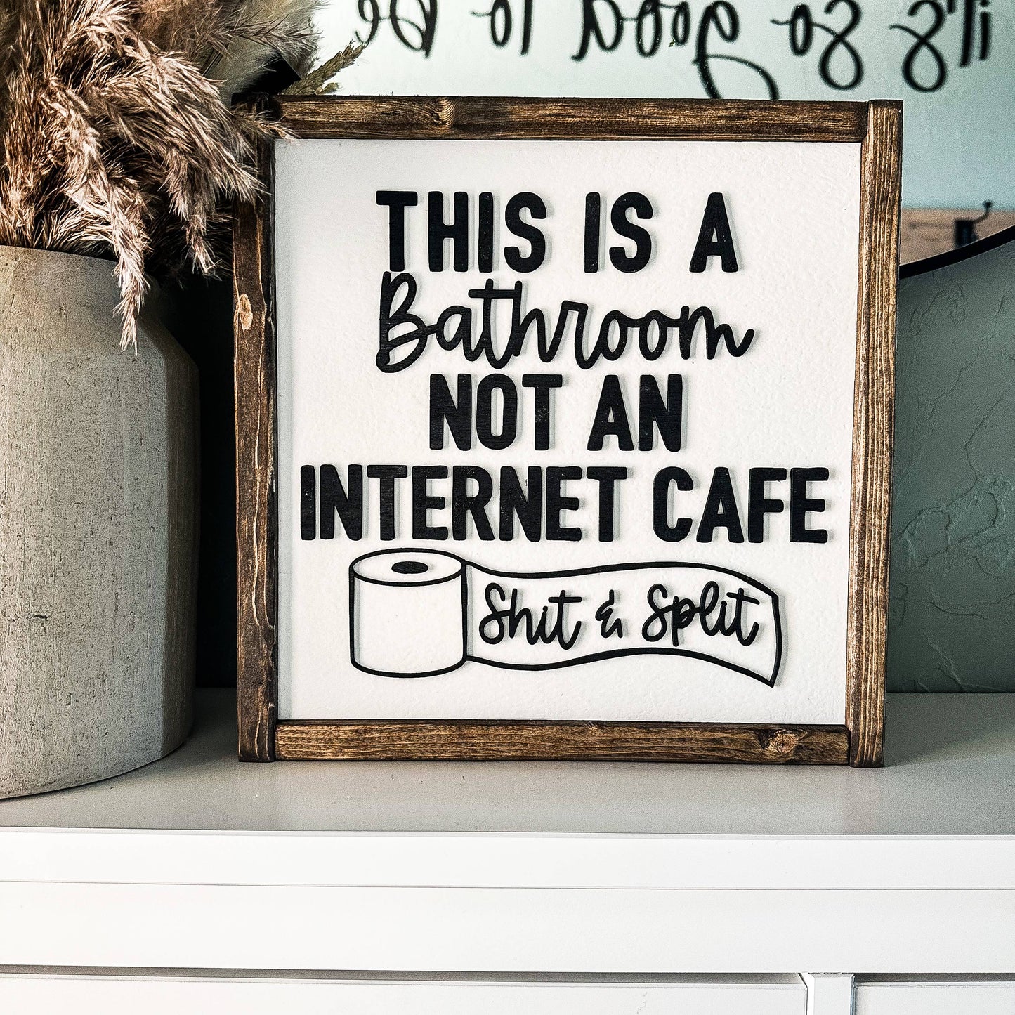 Dakota + Pine Design Co. - This is a Bathroom Not an Internet Cafe Shit and Split Sign: Classic Gray / 12x12