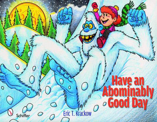 Schiffer Publishing - Have an Abominably Good Day