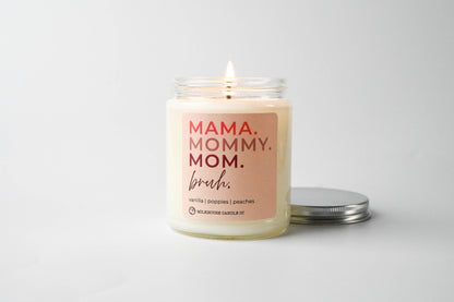 Milkhouse Candle Company - Mama. Mommy. Mom. Bruh. | 7oz Candle Mother's Day Exclusive