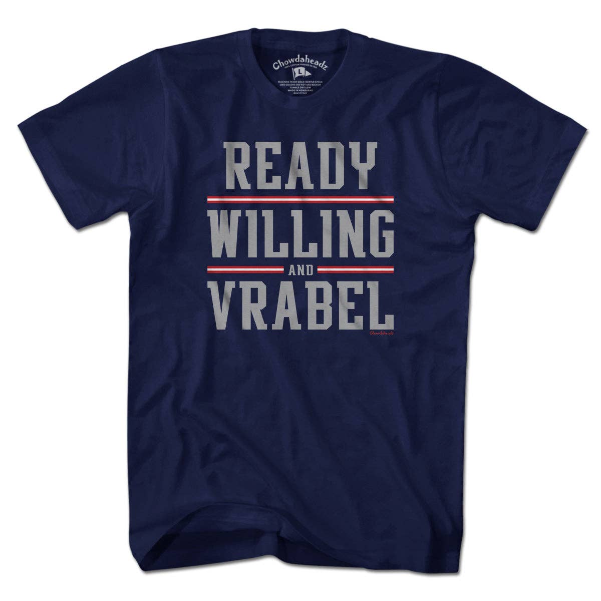 Chowdaheadz - Ready Willing And Vrabel T-Shirt