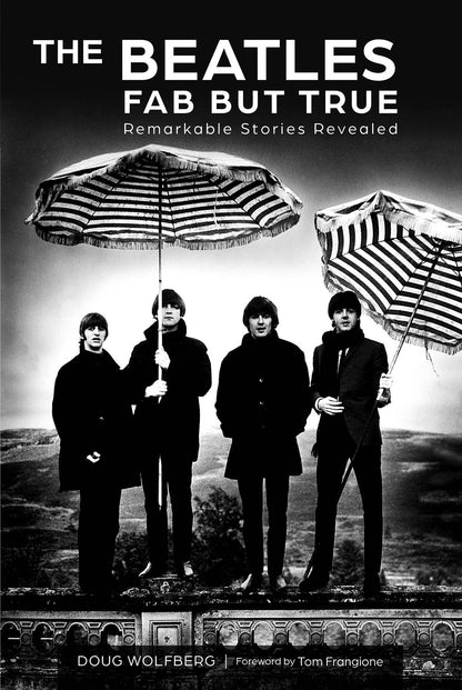 Schiffer Publishing - The Beatles: Fab but True: Remarkable Stories Revealed