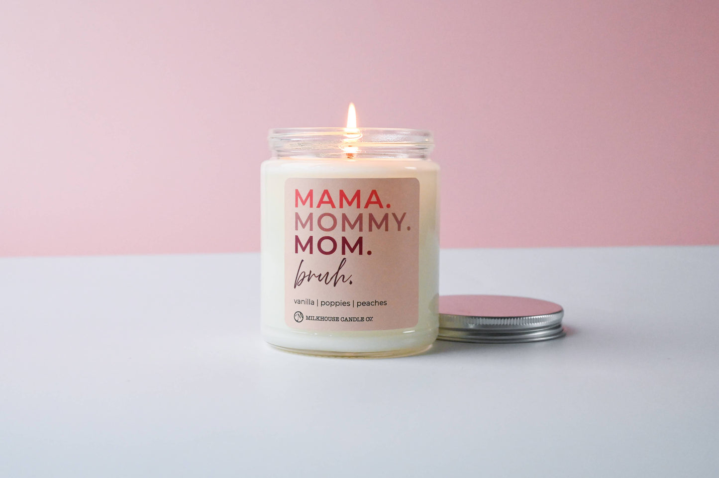 Milkhouse Candle Company - Mama. Mommy. Mom. Bruh. | 7oz Candle Mother's Day Exclusive