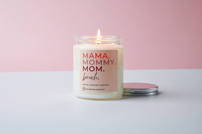 Milkhouse Candle Company - Mama. Mommy. Mom. Bruh. | 7oz Candle Mother's Day Exclusive