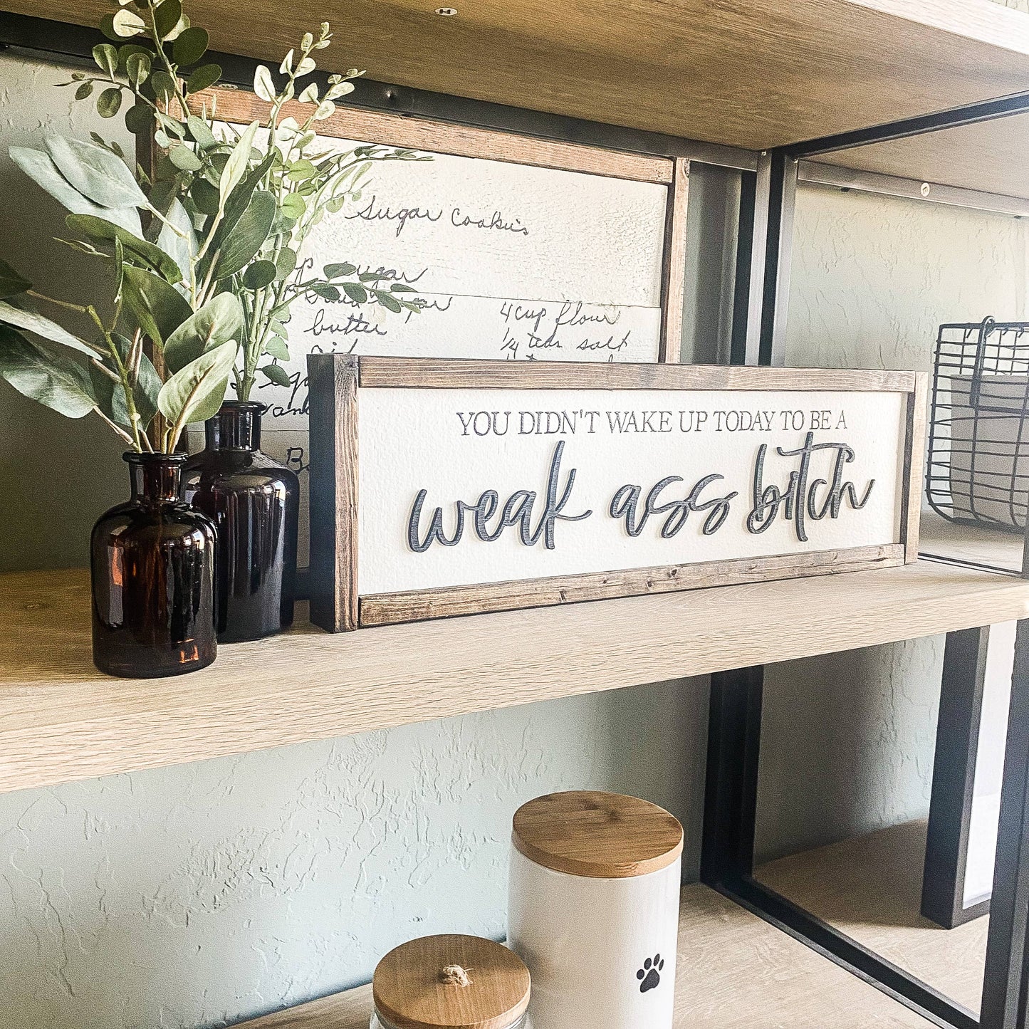 Dakota + Pine Design Co. - You Didn't Wake Up Today To Be A Weak Ass Bitch 3D LaserSign: Classic Gray / 20x6