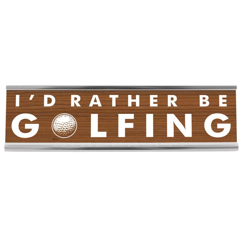 Wellspring - 8" Wood Desk Sign - Rather Be Golfing