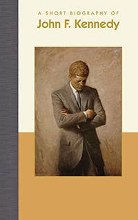 Applewood Books - A Short Biography of John F Kennedy