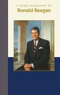 Applewood Books - A Short Biography of Ronald Reagan